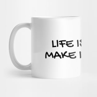 Life Is Short Make It Sweet Mug